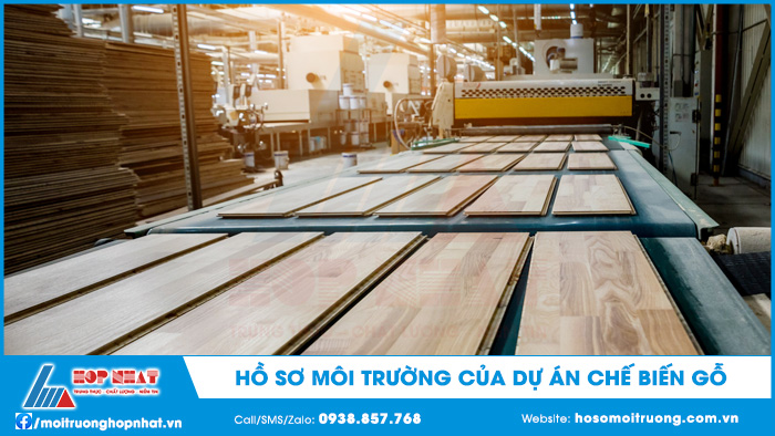 Hồ sơ môi trường dự án chế biến gỗ