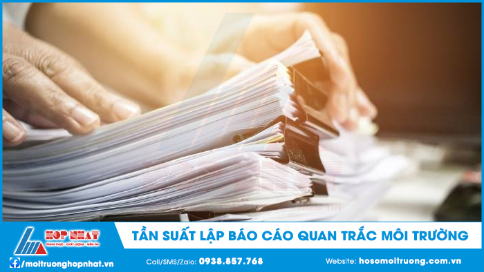Tần suất lập báo cáo quan trắc môi trường định kỳ