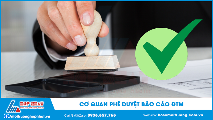 Cơ quan phê duyệt báo cáo ĐTM