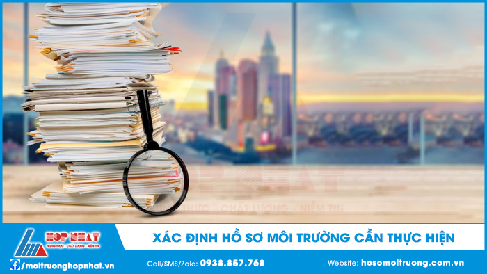 Hồ sơ môi trường cần thực hiện của dự án