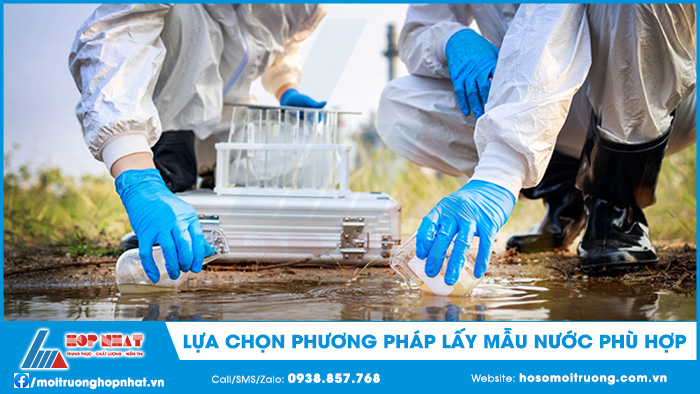 Lựa chọn phương pháp lấy mẫu nước phù hợp