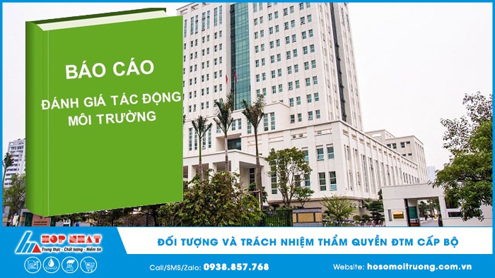 Đối tượng và trách nhiệm thẩm quyền ĐTM cấp Bộ