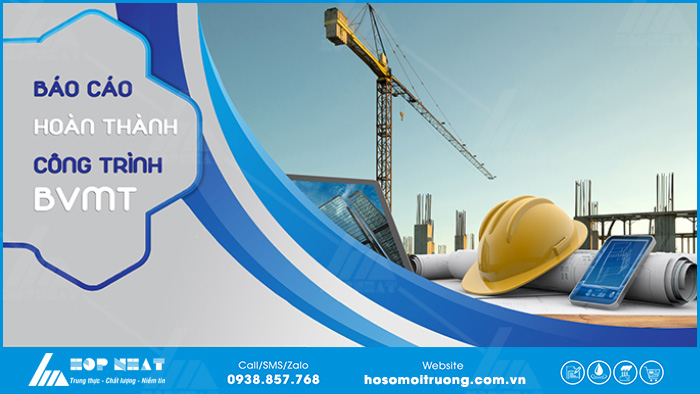 Báo cáo hoàn thành công trình BVMT