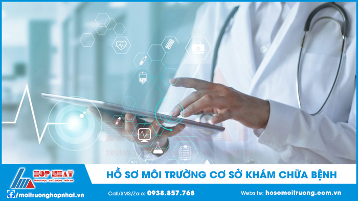 Hồ sơ môi trường cơ sở khám chữa bệnh
