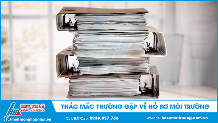 Thắc mắc thường gặp về hồ sơ môi trường