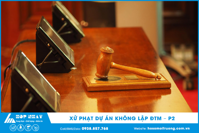 Xử phạt dự án không lập ĐTM - P2