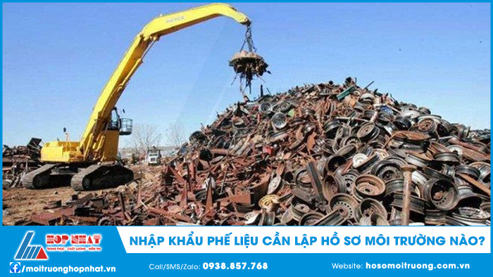 Nhập khẩu phế liệu cần lập hồ sơ môi trường nào?