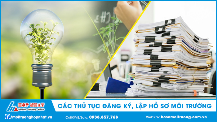 Các thủ tục đăng ký, lập hồ sơ môi trường