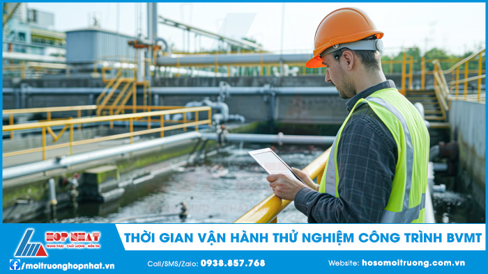 Thời gian vận hành thử nghiệm công trình bảo vệ môi trường