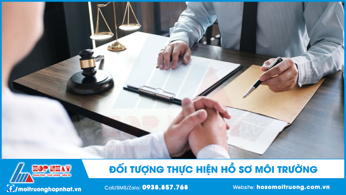 Đối tượng thực hiện hồ sơ môi trường