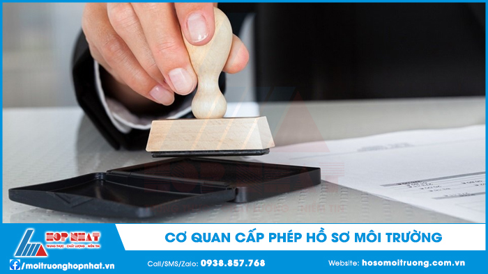 Cơ quan cấp phép hồ sơ môi trường