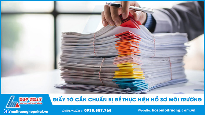 Giấy tờ cần chuẩn bị để thực hiện hồ sơ môi trường