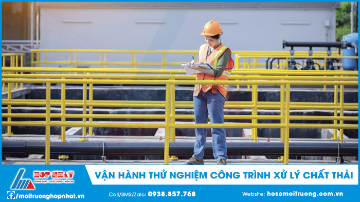 Vận hành thử nghiệm công trình xử lý chất thải