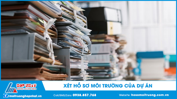 Xét hồ sơ môi trường của dự án