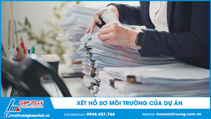 Xét hồ sơ môi trường của dự án