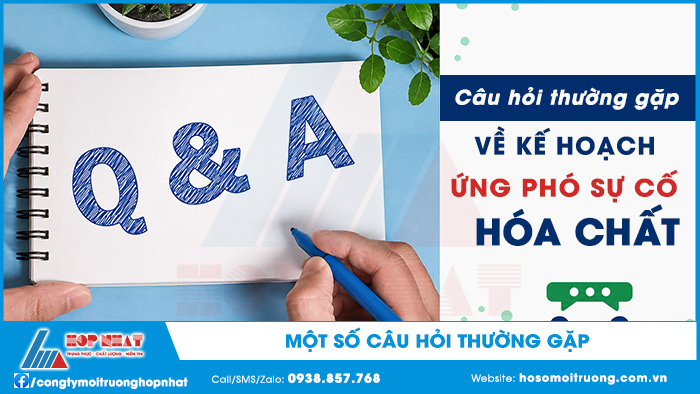 Một số câu hỏi thường gặp về kế hoạch ứng phó sự cố hóa chất