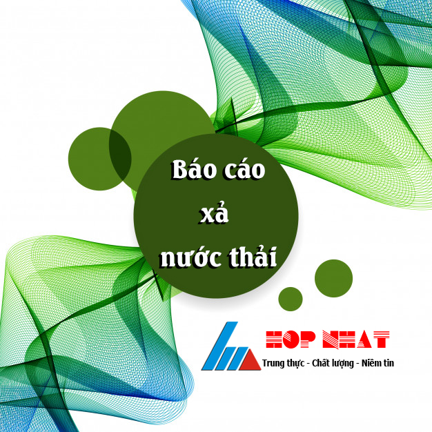 Khi nào cần lập báo cáo xả nước thải? 2 Báo cáo xả nước thải