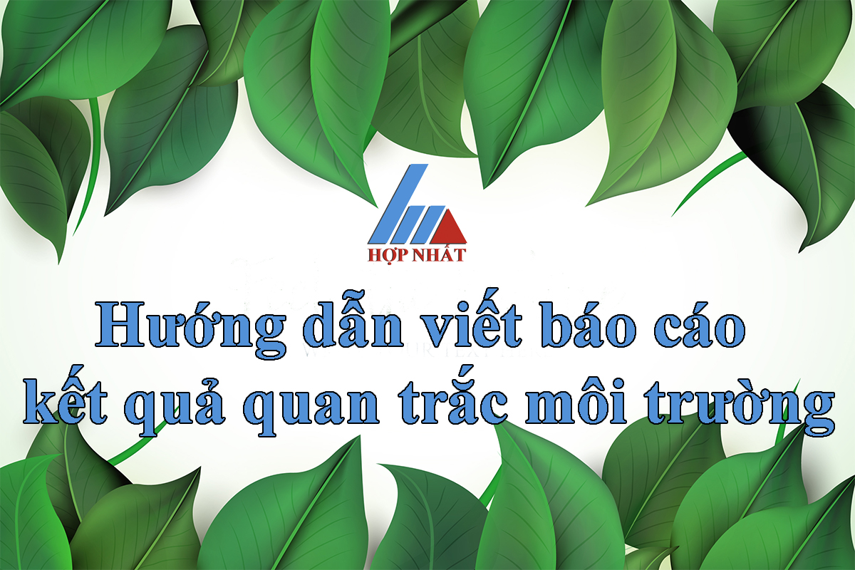 Viết báo cáo kết quả quan trắc môi trường