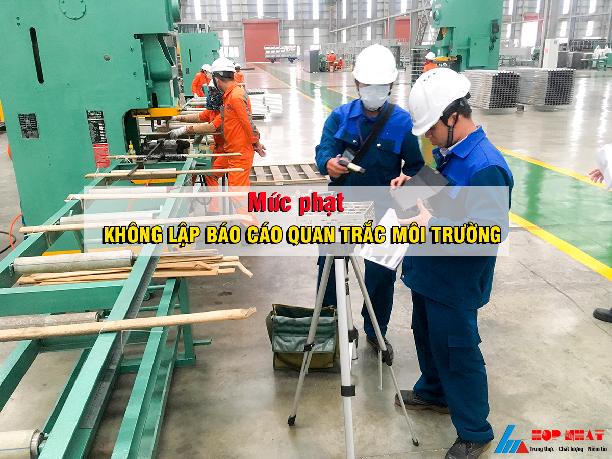 Mức phạt không thực hiện báo cáo giám sát môi trường định kỳ