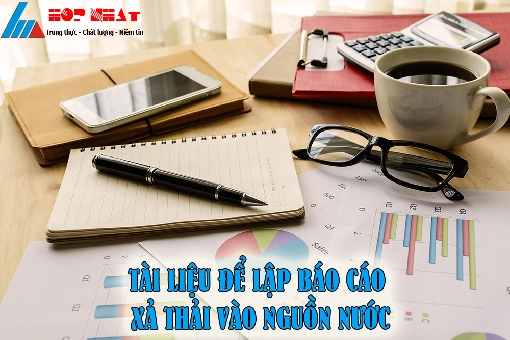 Báo cáo xả thải vào nguồn nước 3 Lập báo cáo xả thải vào nguồn nước
